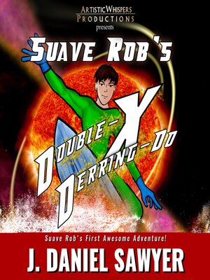 cover image of Suave Rob's Double-X Derring-Do